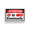 0 to 60 funny warning sticker