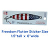Real Sticky Freedom Flutter fishing lure sticker measuring 1.5 inches tall by 6 inches wide, featuring an American flag jig design on Made in USA waterproof and dishwasher-safe retail packaging.