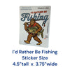 I'd Rather Be Fishing Bigfoot sticker featuring brown Sasquatch carrying a largemouth bass and fishing rod, waterproof vinyl decal measuring 4.5 x 3.75 inches