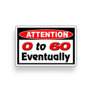 0 to 60 funny warning sticker
