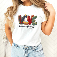 Love Came Down Shirt